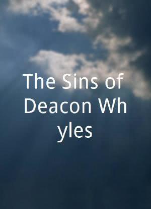 The Sins of Deacon Whyles海报封面图