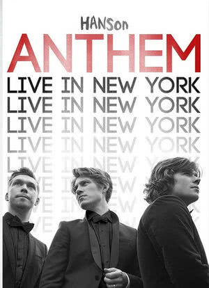 Hanson: Anthem - Live in New York海报封面图