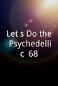 Joseph Polk Let`s Do the Psychedellic `68