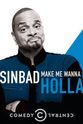 Chuck Vinson Sinbad: Make Me Wanna Holla!