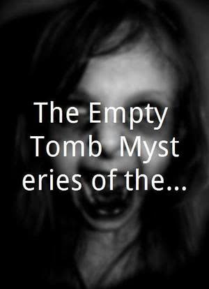 The Empty Tomb: Mysteries of the Giza Plateau海报封面图