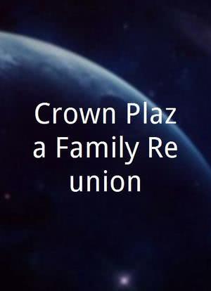 Crown Plaza Family Reunion海报封面图
