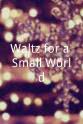 Daniel Sadownick Waltz for a Small World