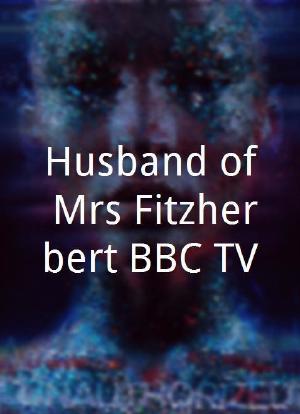 Husband of Mrs Fitzherbert BBC TV海报封面图