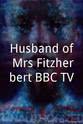 Forbes Robertson Husband of Mrs Fitzherbert BBC TV