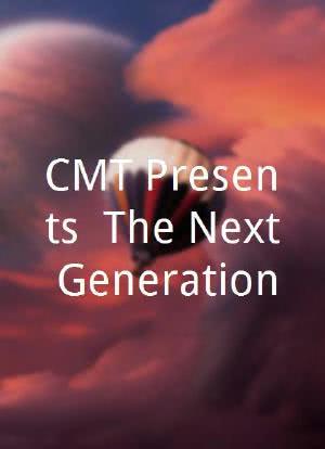 CMT Presents: The Next Generation海报封面图