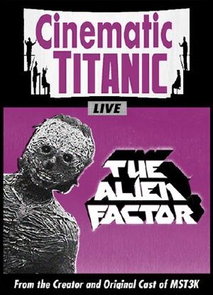 Cinematic Titanic: The Alien Factor海报封面图