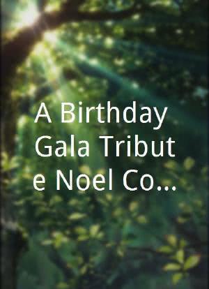 A Birthday Gala Tribute Noel Coward海报封面图