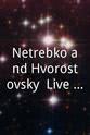 德米特里·赫沃罗斯托夫斯基 Netrebko and Hvorostovsky: Live in Red Square