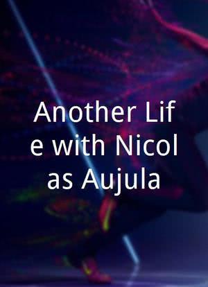 Another Life with Nicolas Aujula海报封面图