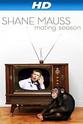 Shane Mauss Shane Mauss: Mating Season