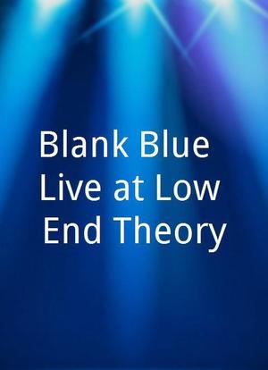 Blank Blue: Live at Low End Theory海报封面图