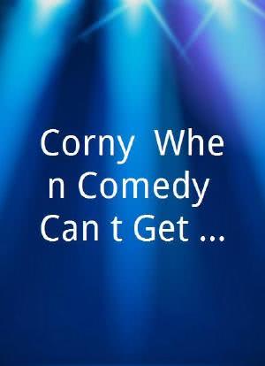 Corny: When Comedy Can`t Get Any Better!海报封面图
