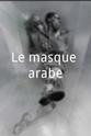 Alexandre Boussat Le masque arabe