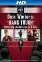 Richard D. Winters Dick Winters: Hang Tough