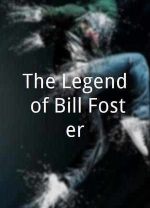 The Legend of Bill Foster海报封面图