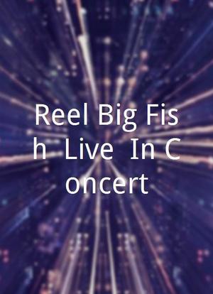 Reel Big Fish: Live! In Concert!海报封面图