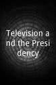 西奥多·H·怀特 Television and the Presidency
