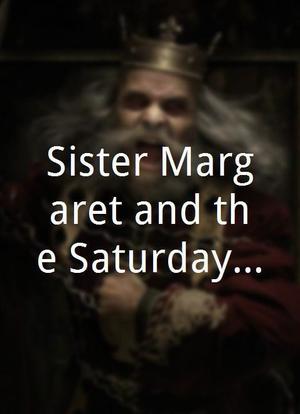 Sister Margaret and the Saturday Night Ladies海报封面图