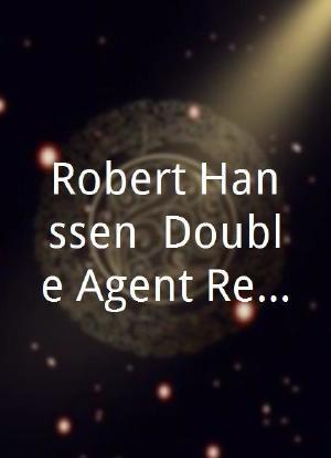 Robert Hanssen: Double Agent Revealed海报封面图
