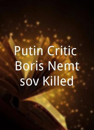 Putin Critic Boris Nemtsov Killed海报封面图