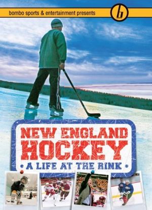 New England Hockey: A Life at the Rink海报封面图