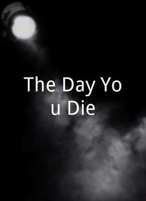 The Day You Die海报封面图