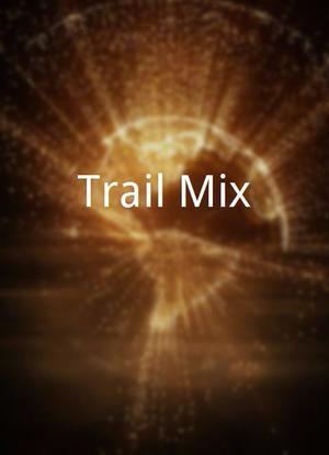 Trail Mix海报封面图