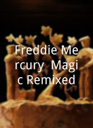 Freddie Mercury: Magic Remixed海报封面图