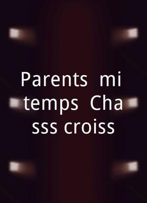 Parents à mi-temps: Chassés-croisés海报封面图