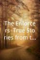 Douglas Haddad The Enforcers: True Stories from the Police Files