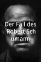 Ricarda Weber Der Fall des Robert Schumann