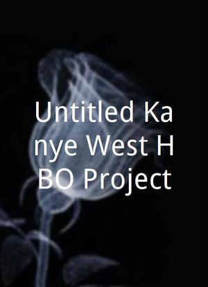 Untitled Kanye West HBO Project海报封面图