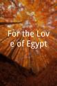 Tony Steadman For the Love of Egypt
