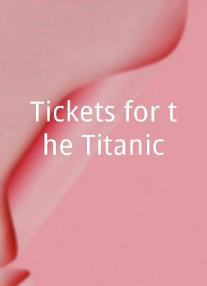 Tickets for the Titanic海报封面图