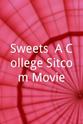 Charlie Trible Sweets: A College Sitcom Movie?