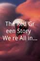 Rick Green The Red Green Story: We're All in This Together