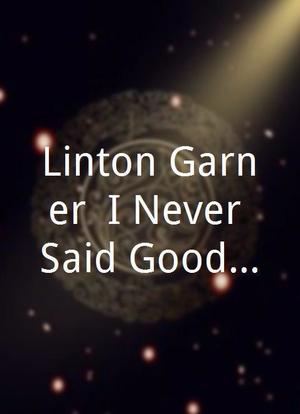 Linton Garner: I Never Said Goodbye海报封面图