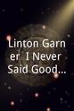 Erroll Garner Linton Garner: I Never Said Goodbye