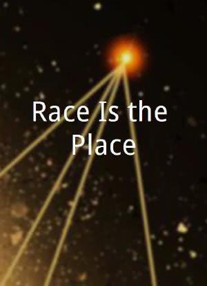 Race Is the Place海报封面图