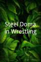 Ken Patera Steel Domain Wrestling