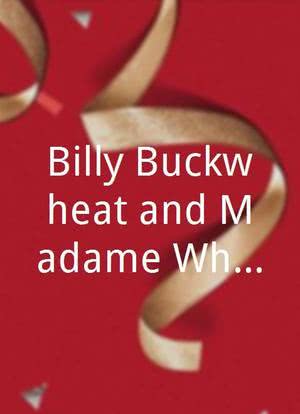Billy Buckwheat and Madame White Snake海报封面图
