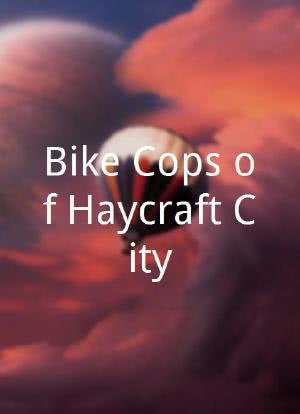 Bike Cops of Haycraft City海报封面图