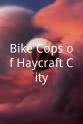 Mark Scarpelli Bike Cops of Haycraft City