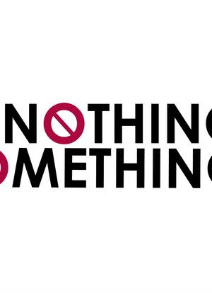 Nothing from Something海报封面图