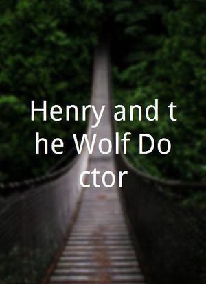Henry and the Wolf Doctor海报封面图