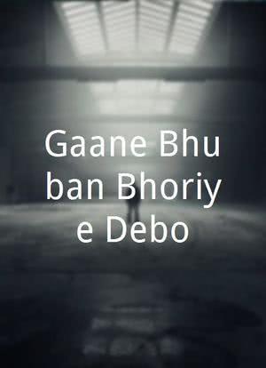 Gaane Bhuban Bhoriye Debo海报封面图