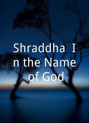 Shraddha: In the Name of God海报封面图