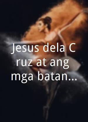 Jesus dela Cruz at ang mga batang riles海报封面图