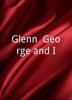 Glenn, George and I海报封面图
